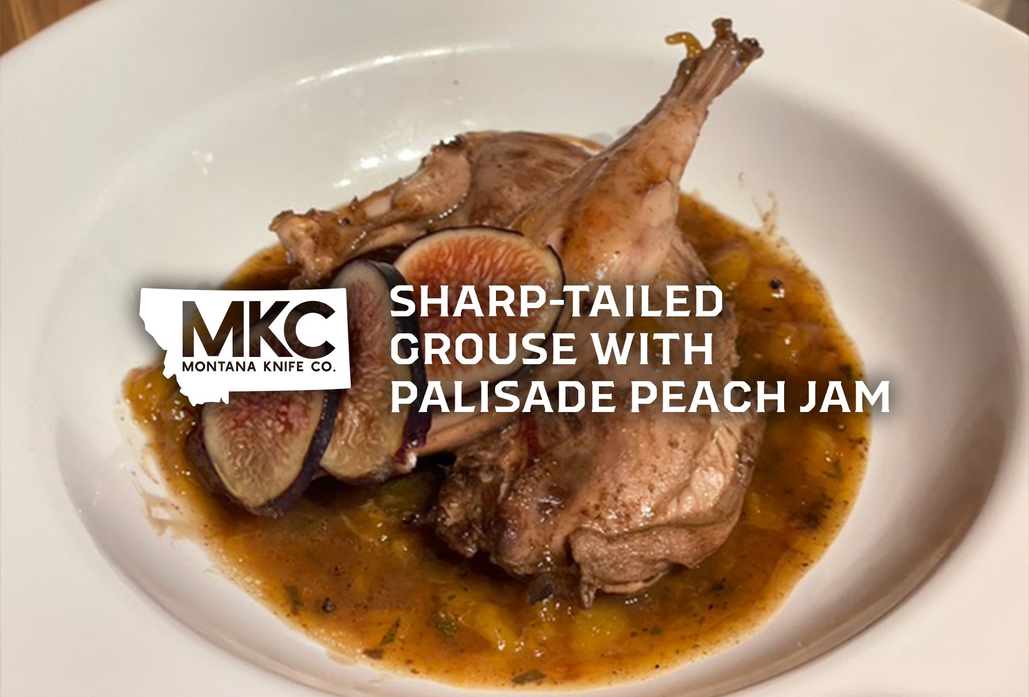 Plated sharp-tailed grouse with Palisade peach jam and figs, served in a rich sauce.